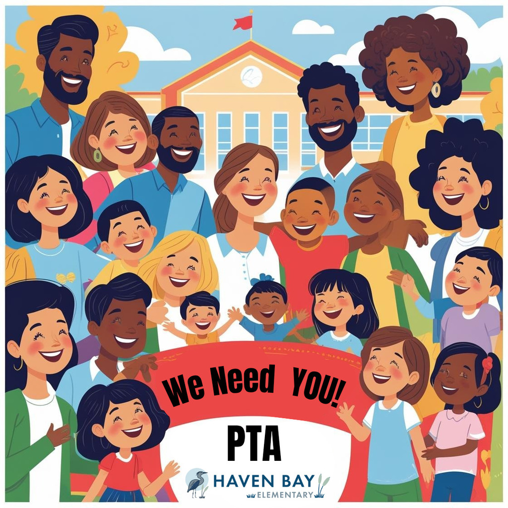 Illustration of a diverse and cheerful group of adults and children standing together in front of a school building with a clock and red flag on the roof. Everyone is smiling and laughing, representing a supportive school community. At the bottom center, a red banner reads “We Need YOU!” in bold black letters. Below the banner, text reads: “PTA” Haven Bay Elementary with a logo of a blue heron and water reeds.