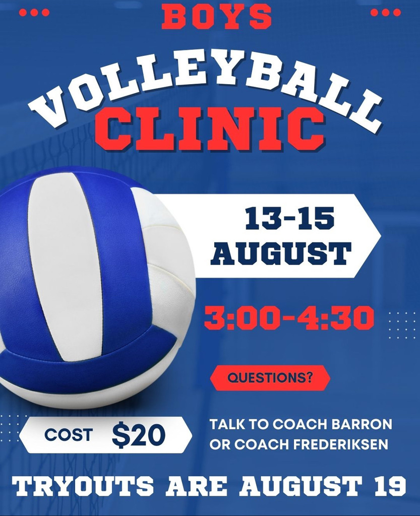 "Promotional flyer for a Boys Volleyball Clinic. The flyer features a blue and white volleyball and bold text announcing the clinic dates: August 13–15 from 3:00 to 4:30 PM. The cost is $20. For questions, participants are instructed to talk to Coach Barron or Coach Frederiksen. A note at the bottom states that tryouts will be held on August 19. The design uses blue, red, and white colors."