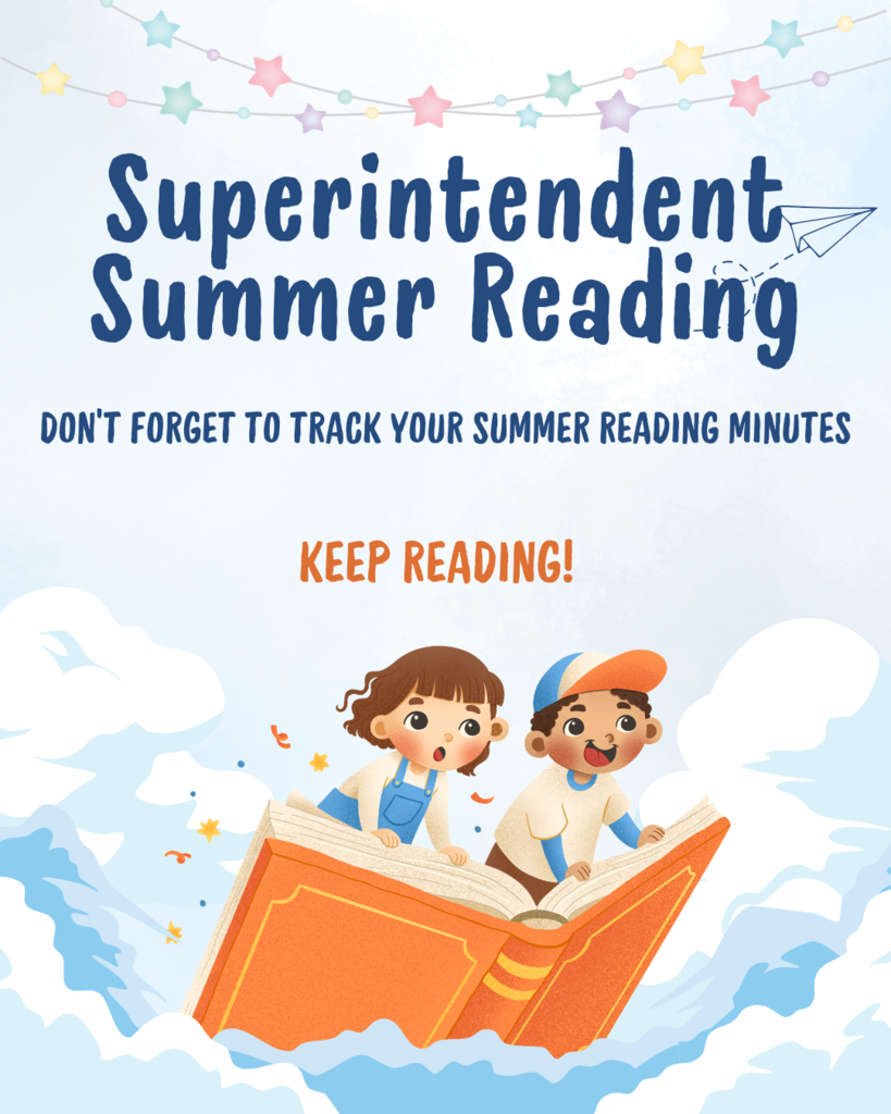 superintendent summer reading- don't forget to track your summer reading minutes- keep reading