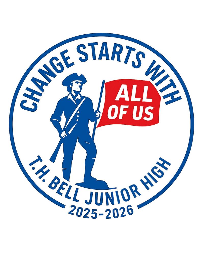 Change starts will all of us T. H. Bell junior high 2025-2026 theme