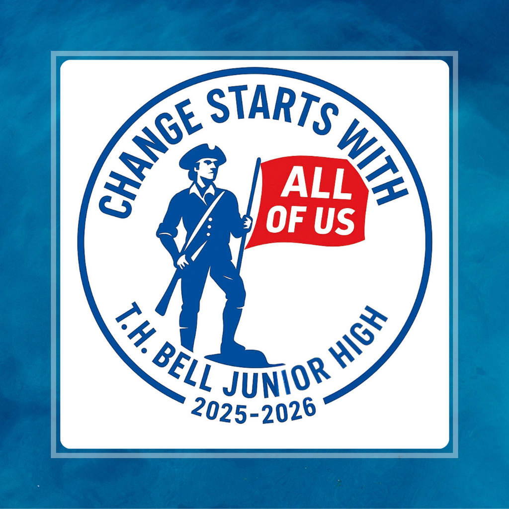  Logo for T.H. Bell Junior High for the 2025-2026 school year. It features a blue silhouette of a Revolutionary War-era soldier holding a red flag that reads "ALL OF US." Surrounding the image are the words "CHANGE STARTS WITH" at the top and "T.H. BELL JUNIOR HIGH 2025-2026" at the bottom in blue capital letters.