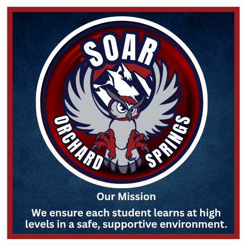 Orchard Springs Logo 2025 SOAR Orchard Springs. Mountain background and owl with wings widespread. Stating the mission that we ensure each student learns at high levels in a safe, supportive environment.