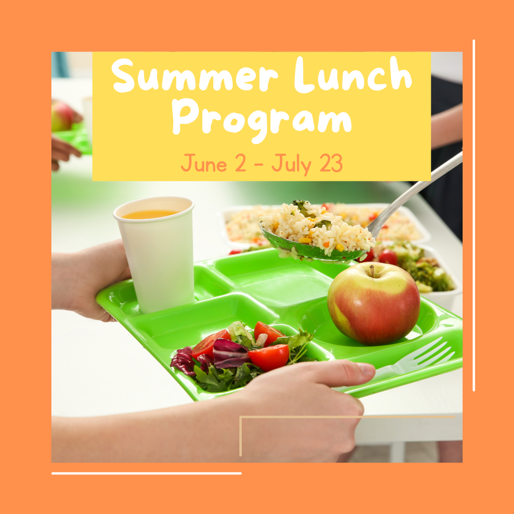 Summer Lunch Program June 2 - July 23