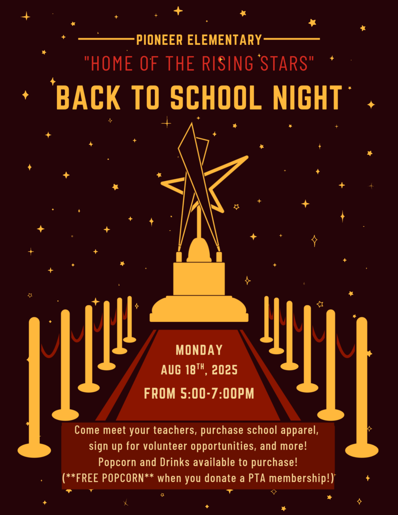 Back to School Night Monday August 18th 2025 from 5:00 to 7:00 pm. Come meet your teachers, purchase school apparel, sign up for volunteer opportunities, and More! Popcorn and Drinks available to purchase! (Free Popcorn when you donate a PTA membership!)