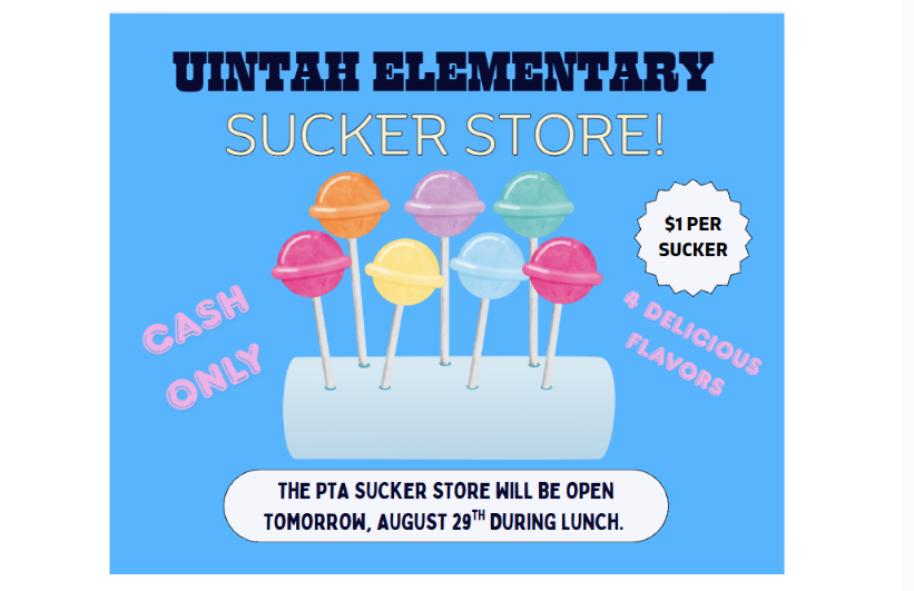 PTA Sucker Store.  Tomorrow.  4 delicious flavors, cash only 