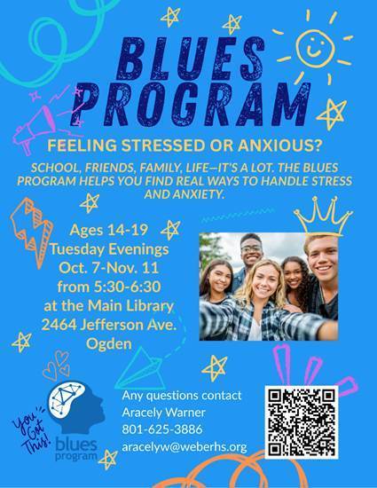 💙 Feeling stressed or anxious? You’re not alone! The Blues Program is here to help teens (ages 14–19) find real ways to handle stress and anxiety while building confidence and connection.  📅 When: Tuesday evenings, Oct. 7 – Nov. 11 ⏰ Time: 5:30 – 6:30 PM 📍 Where: Main Library, 2464 Jefferson Ave., Ogden  Come join us for support, tools, and strategies to handle life’s challenges.  ✨ You’ve got this!  For questions, contact: 📞 Aracely Warner — 801-625-3886 📧 aracelyw@weberhs.org