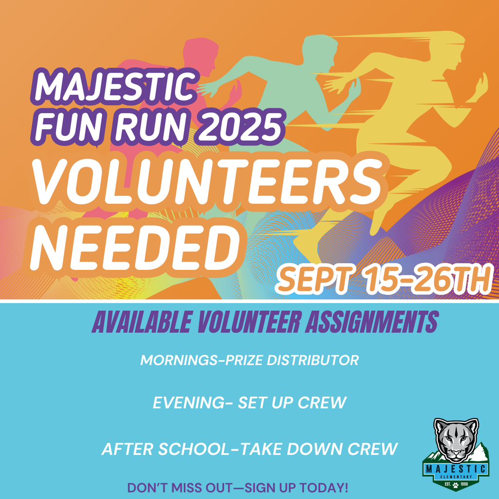 Majestic Fun Run 2025 Volunteers Needed Sept 15-26th - Available volunteer assignments - Mornings: prize distributor - Evening: Set up crew - After School: Take down crew - Don't miss out - sign up today! Background of people running.