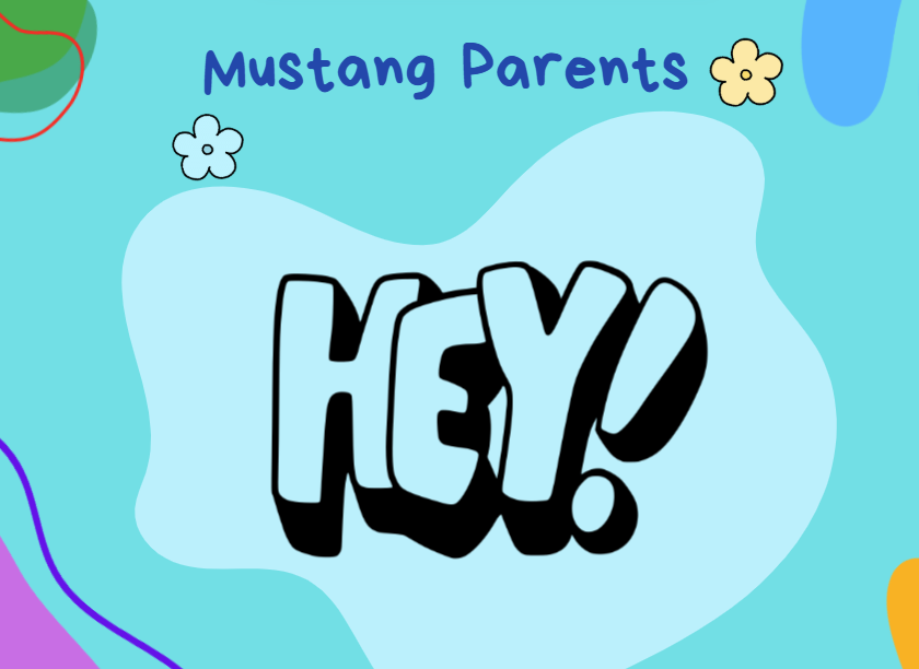 Mustang Parents, Hey! 