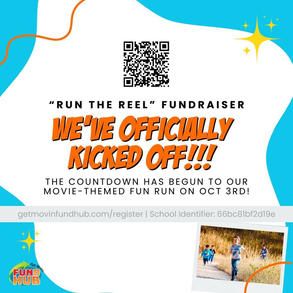 Run the Reel Fundraiser.  We've Officially Kicked off!!  The countdown has begun to our movie-themed fun run on Oct 3rd!  getmoveinfundhub.com/register.  School Identifier:  66bc81bf2d19e