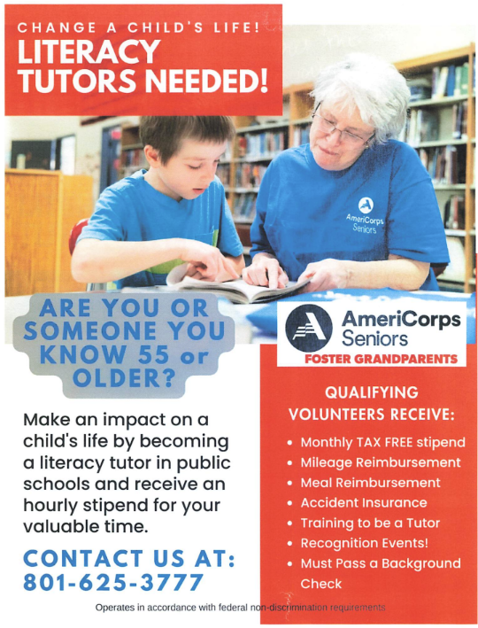  A flyer titled "CHANGE A CHILD'S LIFE! LITERACY TUTORS NEEDED!" at the top. The flyer has a photo of an older woman with white hair, wearing a blue Americorps Seniors t-shirt, sitting at a table in what appears to be a library. She is helping a young boy, who is also wearing a blue t-shirt, with his reading from an open book. Below the image, a large heading asks "ARE YOU OR SOMEONE YOU KNOW 55 or OLDER?". The text below describes the opportunity: "Make an impact on a child's life by becoming a literacy tutor in public schools and receive an hourly stipend for your valuable time." The flyer also includes a red box on the right side with the Americorps Seniors and Foster Grandparents logos. The box lists what QUALIFYING VOLUNTEERS RECEIVE: monthly tax-free stipend, mileage reimbursement, meal reimbursement, accident insurance, training to be a tutor, and recognition events. It also states that volunteers "Must Pass a Background Check". At the bottom of the flyer, in large blue text, it provides contact information: "CONTACT US AT: 801-625-3777". A small line of text at the very bottom says "Operates in accordance with federal non-discrimination requirements."
