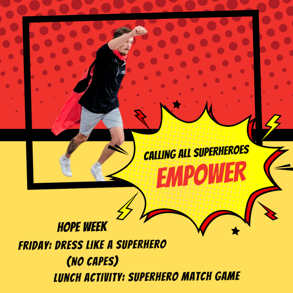 HOPE week, Friday, superhero (no capes) lunch activity, superhero match game. Calling all superheroes. Empower