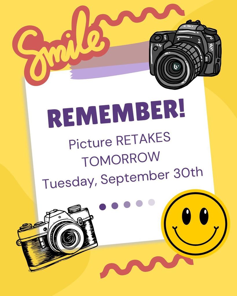 Picture Day retakes are TOMORROW, Tuesday, September 30th! Don't miss your chance to smile for the camera! 📸😊  