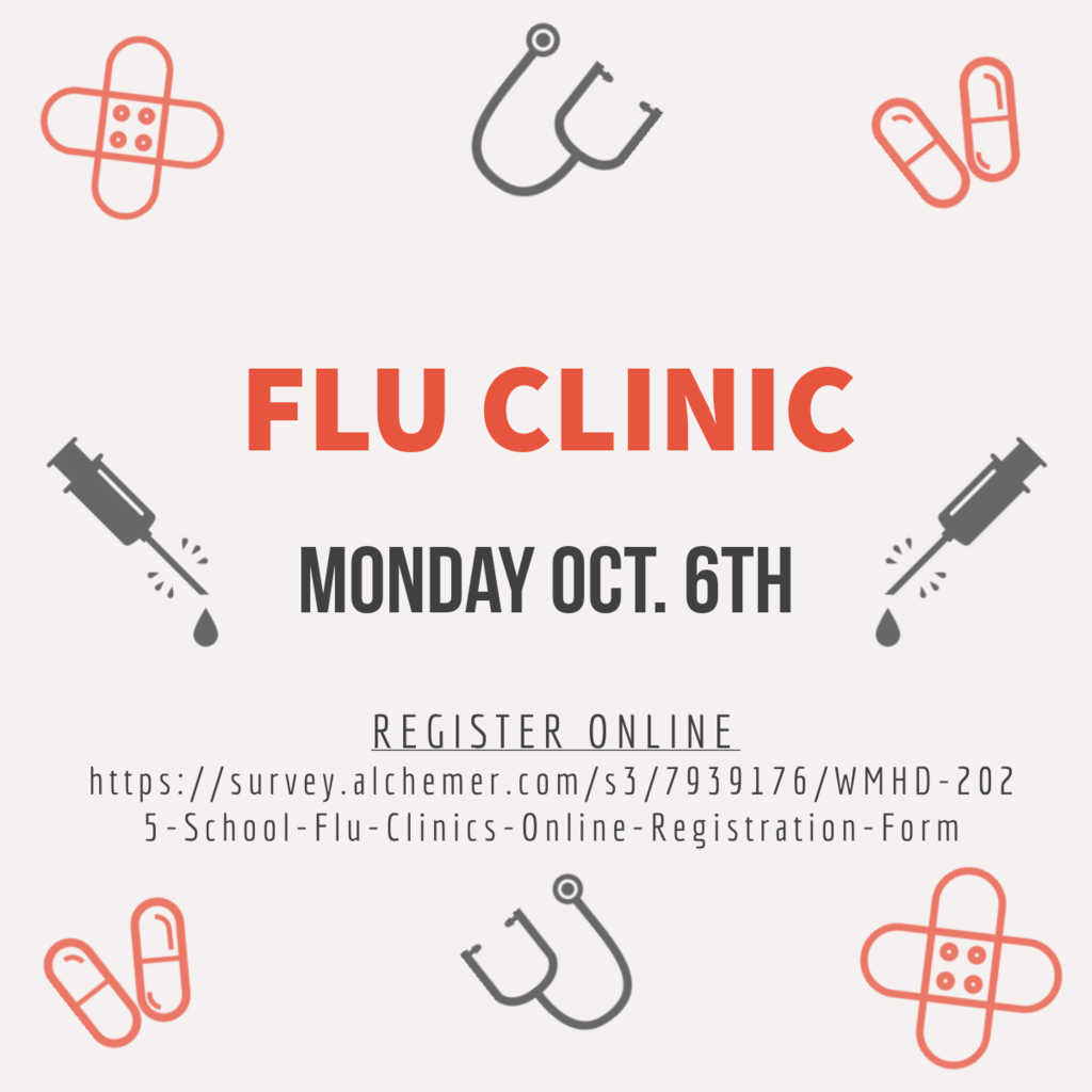 Flu Clinic Monday Oct 6th. Register Online at https://survey.alchemer.com/s3/7939176/WMHD-2025-School-Flu-Clinics-Online-Registration-Form