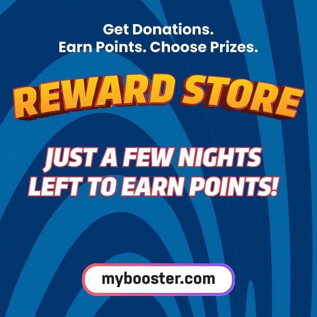 Get donations. Earn Points. Choose Prizes. Reward Store. Just a few nights left to earn points. mybooster.com
