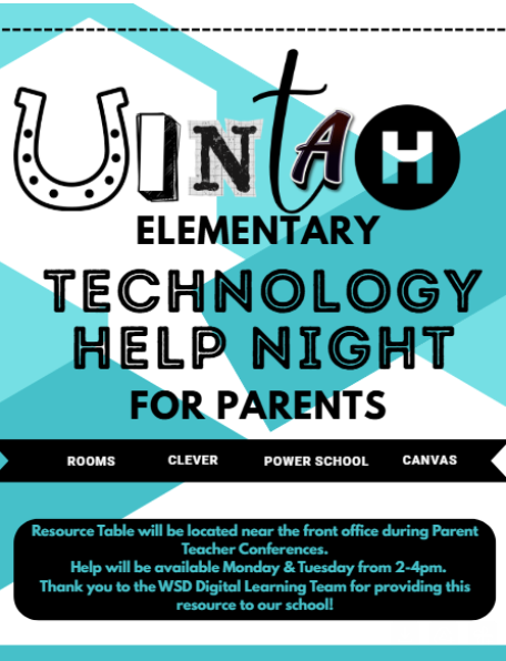 Flyer for Uintah Elementary Technology Help Night for Parents.  The flyer lists the topics covered: ROOMS, Clever, PowerSchool, and Canvas.  A Resource Table will be located near the front office during Parent Teacher Conferences. Help will be available Monday & Tuesday from 2-4pm. The flyer also includes a thank you to the WSD Digital Learning Team.