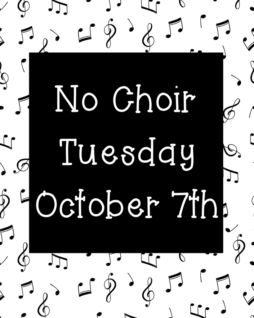 No Choir Tuesday October 7th