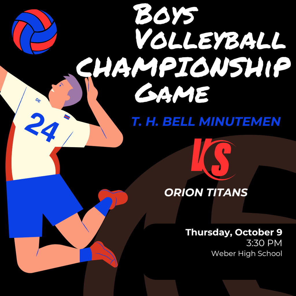 boys volleyball championship game th bell minutemen vs orion titans thursday october 9 330 pm weber high school 