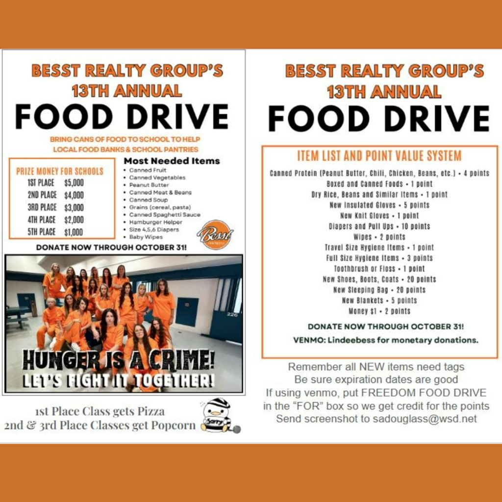 BESST REALTY GROUP annual food drive. Donate food and NEW items like clothing, shoes, blankets, gloves, socks, etc. Help your class earn a prize for the most donated item. Each item has a point value depending on what it is. Donate now through Oct. 31st. Thank you for your support