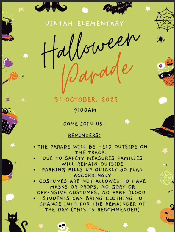 "Flyer for Uintah Elementary Halloween Parade on October 31, 2025, at 9:00 AM. Key reminders include: Parade is held outside on the track. Families remain outside. Parking fills quickly. No masks, props, gory, or offensive costumes. Students can bring a change of clothes."