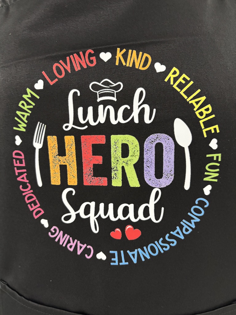 Lunch Hero Squad-- Warm, Loving, Kind, Reliable, Fun, Compassionate, Caring, Dedicated