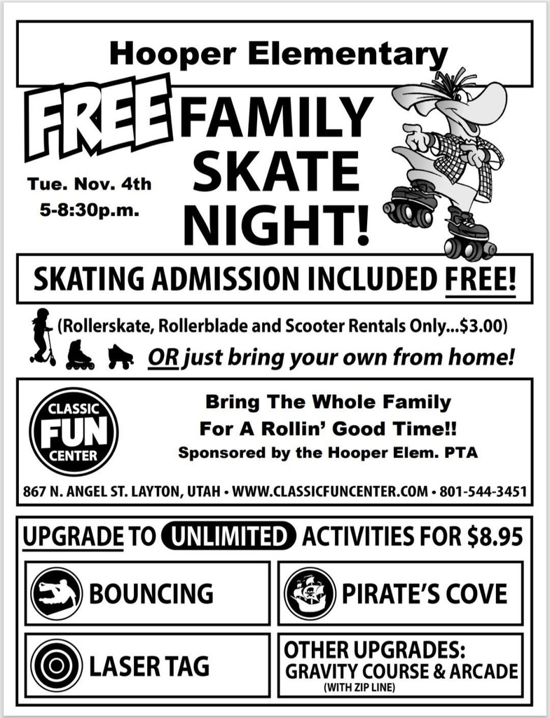 A black and white flyer announces "Hooper Elementary FREE FAMILY SKATE NIGHT!" on Tue, Nov. 4th, 5-8:30 p.m. A cartoon character on roller skates is at the top right. "SKATING ADMISSION INCLUDED FREE!" is highlighted, with a note that "Rollerskate, Rollerblade and Scooter Rentals Only...$3.00" or you can bring your own. The event is hosted at Classic Fun Center, sponsored by Hooper Elem. PTA. An upgrade to "UNLIMITED ACTIVITIES FOR $8.95" includes bouncing, pirate's cove, laser tag, and other upgrades like gravity course and arcade.