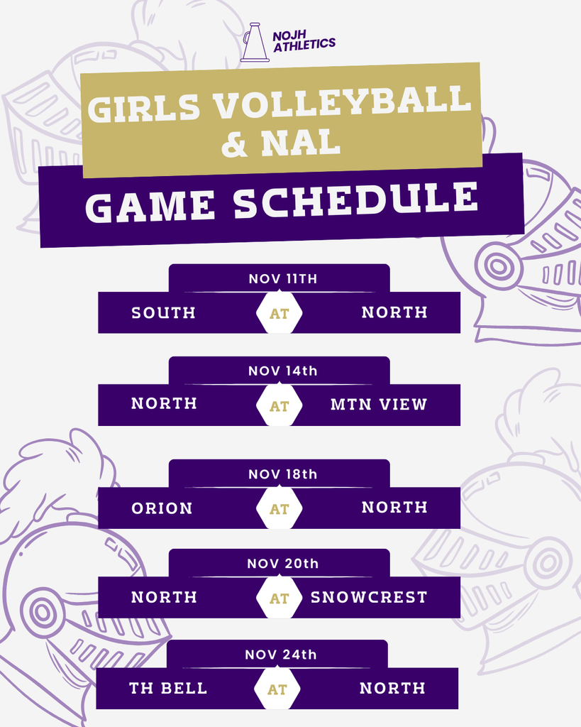 Two graphics showing the North Ogden Junior High (NOJH) Girls Volleyball and NAL game schedules. Each schedule lists upcoming matches with dates, opponents, and whether North is the home or away team. The designs feature gold and purple banners with knight illustrations in the background.