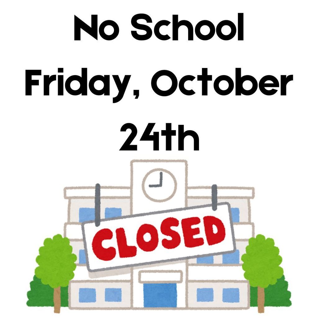 No School Friday October 24th