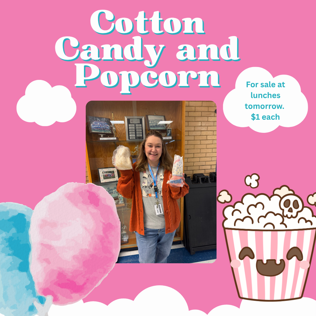 cotton candy and popcorn for sale at lunches tomorrow $1 each 