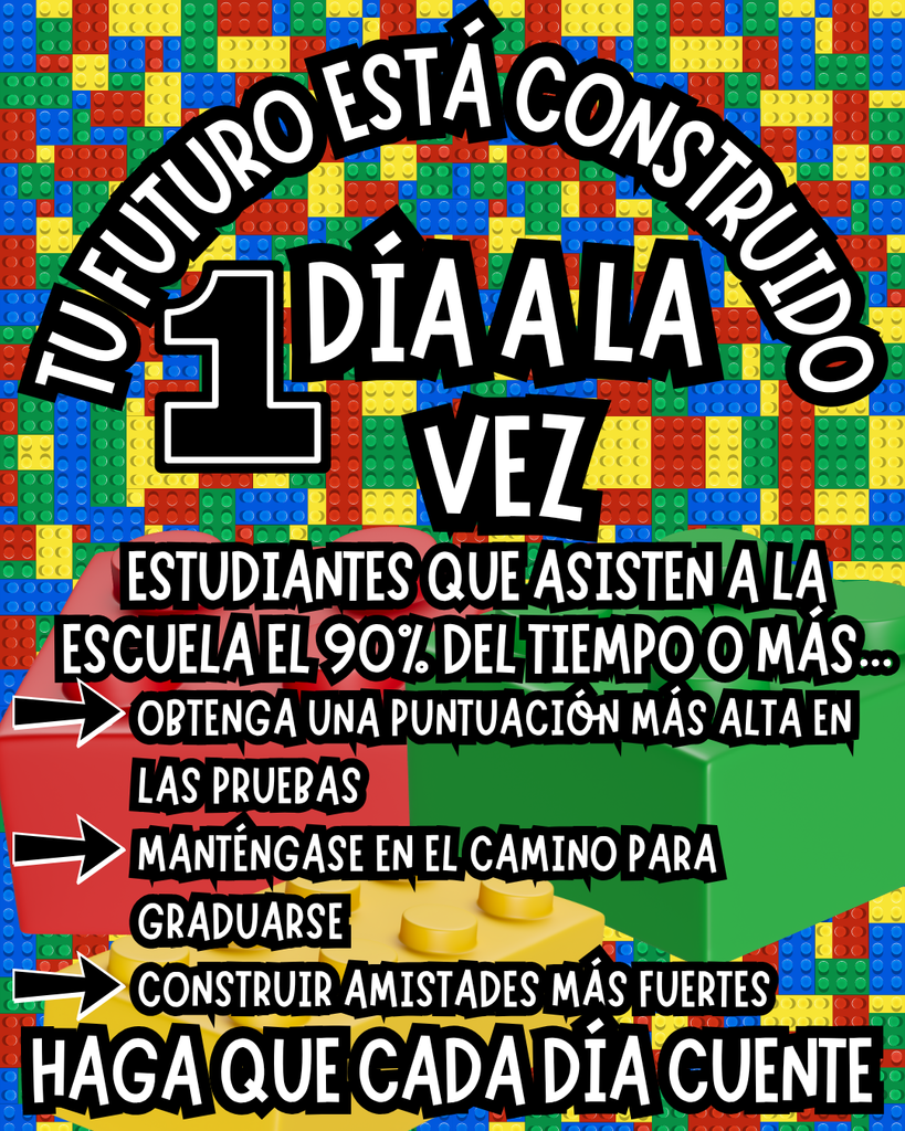 tu futuro estaconstudio 1 dia a la vez estudiantes que asisten a la escuela el 90% del tiempo o mas obtenga una punuatcion mas alta en las pruebas mantengase en el camino para graduarse construir amistatdes mas fuertes hage que cada dia cuenta