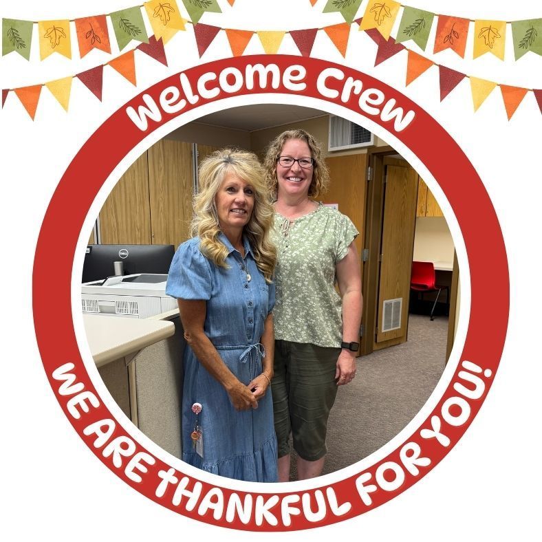 Welcome crew. we are thankful for you! Mrs. Jackman and Mrs. Nelson in the office