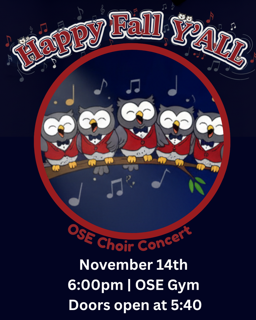 Happy Fall Y'ALL OSE Choir Concert  November 14th  6:00pm OSE Gym  Doors open at 5:40. A group of eight cartoon owls, colored in school-themed red and maroon, are perched on a tree branch singing. They are on a stage illuminated by spotlights from above, with musical notes floating around their heads.