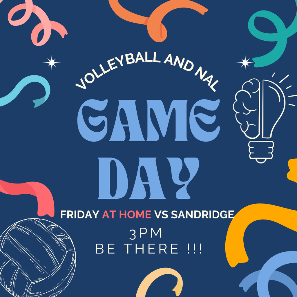 volleyball and nal game day friday at home vs sandridge 3pm be there !!