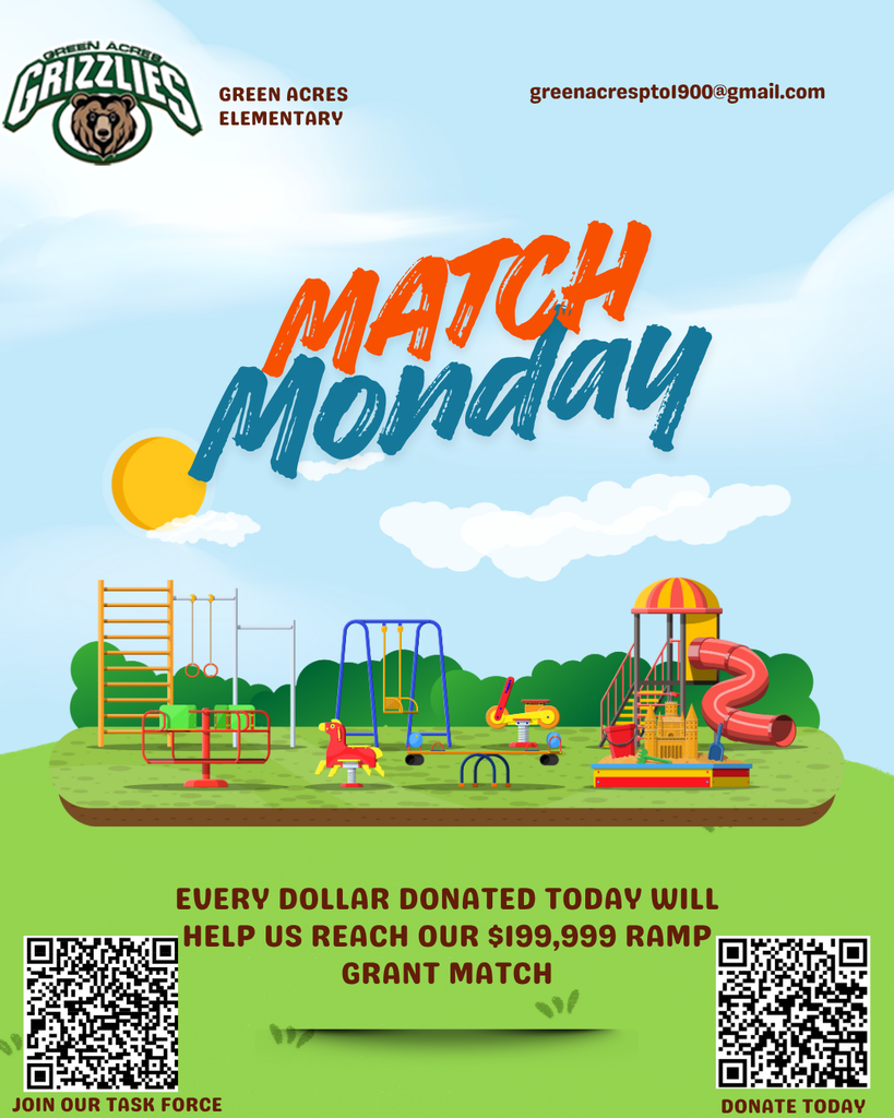 Green Acres Grizzlies, MATCH MONDAY every dollar donated today will help us reach our $199,999 ramp grant match. greenacrespto1900@gmail.com playground with qr code join our task force and qr code donate today.