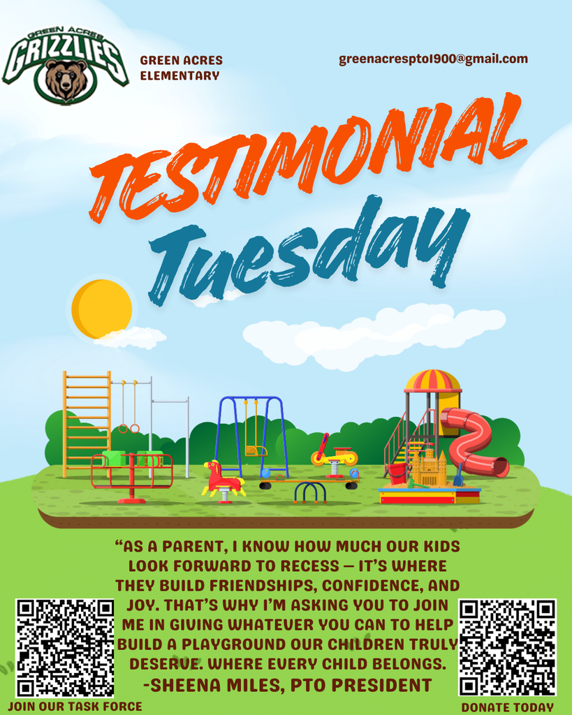 Testimonial Tuesday, Green Acres Elementary, greenacrespto@gmail.com, playground, "As a parent, I know how much our kids look forward to recess - it's where they build friendships, confidence, and joy.  That's why I'm asking you to join me in giving whatever you can to help build a playground our children truly deserve, where every child belongs. - Sheena Miles, PTO president Qr code to join our task force and  qr code to donate today.