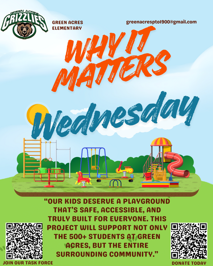 Green Acres Elementary, greenacrespto1900@gmail.com, why it matters wednesday, playground, "Our kids deserve a playground that's safe, accessible and truly built for everyone. This project will support not only the 500+ students at green acres, but the entire surrounding community.  Join our task force, donte today qr codes
