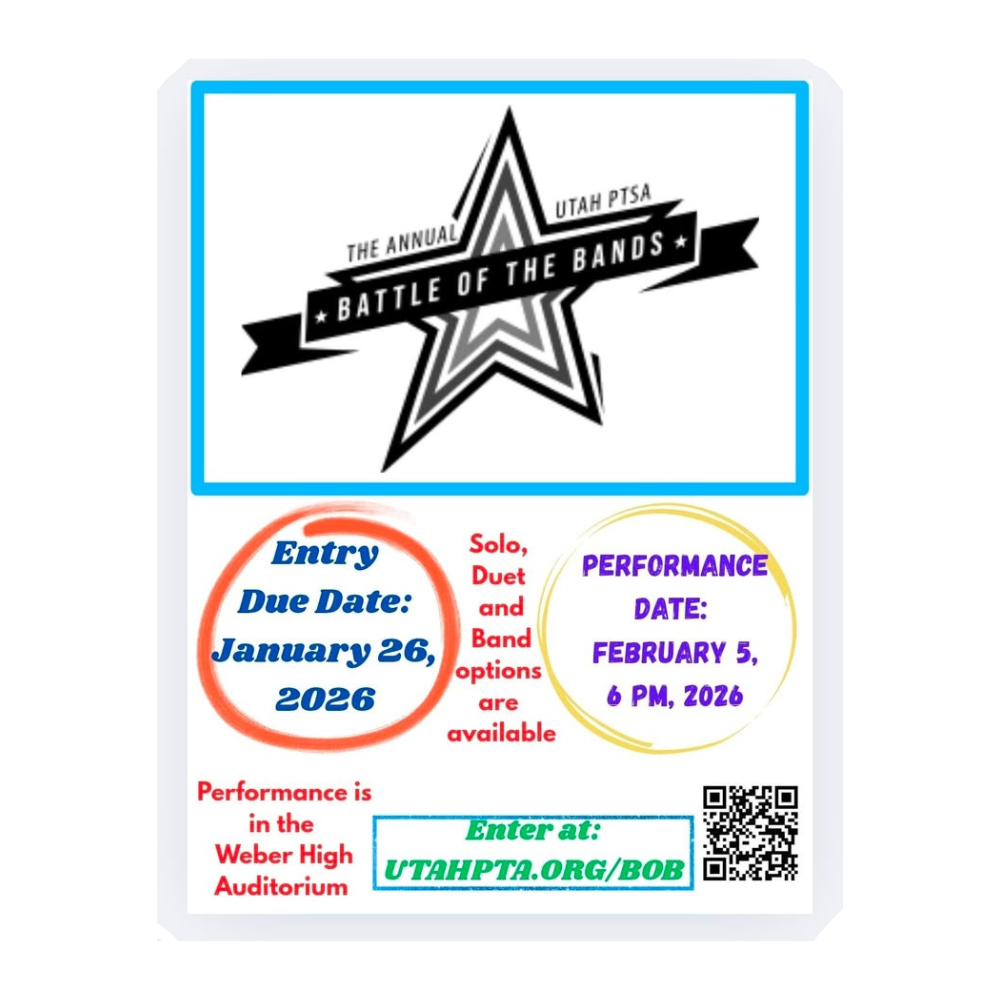 The Annual Utah PTSA BATTLE OF THE BANDS Entry by Jan 26th Performance on Feb 5th Solo, Duet, and Band options Performance at Weber HS Enter at Utahpta.org/bob