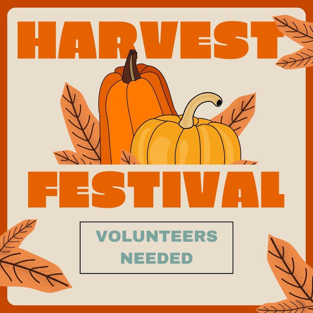 Text says: Harvest Festival, Volunteers Needed with pictures of leaves and pumpkins.