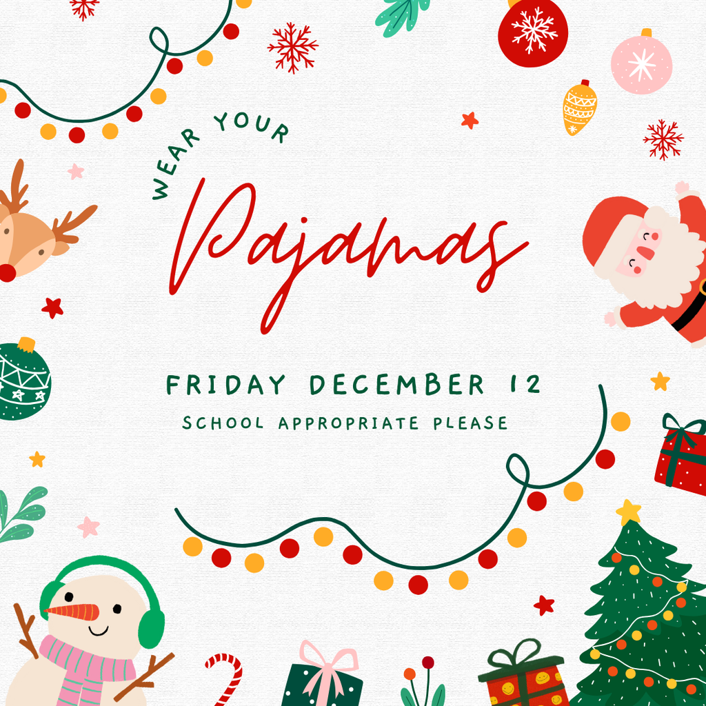 wear your pajamas friday december 12 school appropriate please