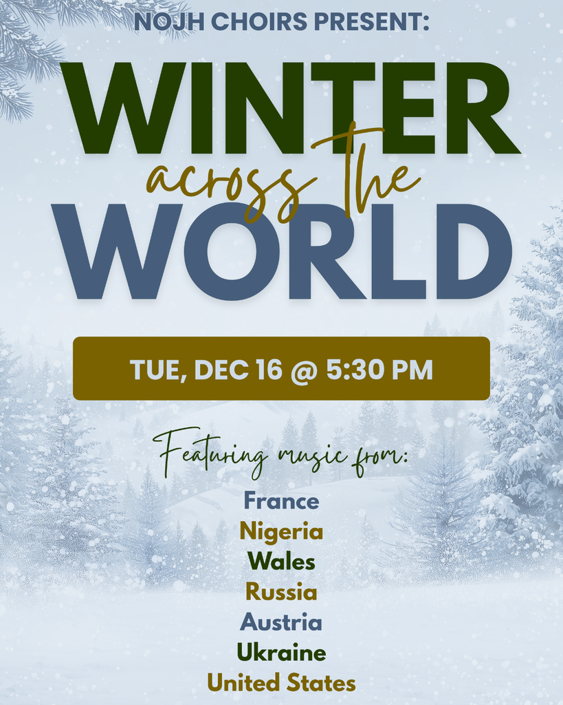 A winter-themed concert flyer with snowy trees and a blue and white background. Text reads: “NOJH Choirs Present: Winter Across the World. Tue, Dec 16 @ 5:30 PM.” Below, the flyer says “Featuring music from:” followed by a list of countries in alternating green, gold, and navy text: France, Nigeria, Wales, Russia, Austria, Ukraine, United States.