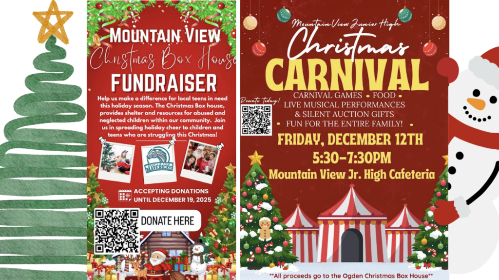 MVJH CHRISTMAS CARNIVAL FUNDRAISER IS 8 DAYS AWAY! Friday, December 12th from 5:30-7:30PM at the Mountain View Junior High Cafeteria. SANTA WILL BE THERE to visit with your children and take Christmas photos. We will have carnival games, food, live entertainment and a silent auction- all to provide Christmas for the families of the Ogden Christmas Box House. FUN FOR THE ENTIRE FAMILY! ALL ARE WELCOME!