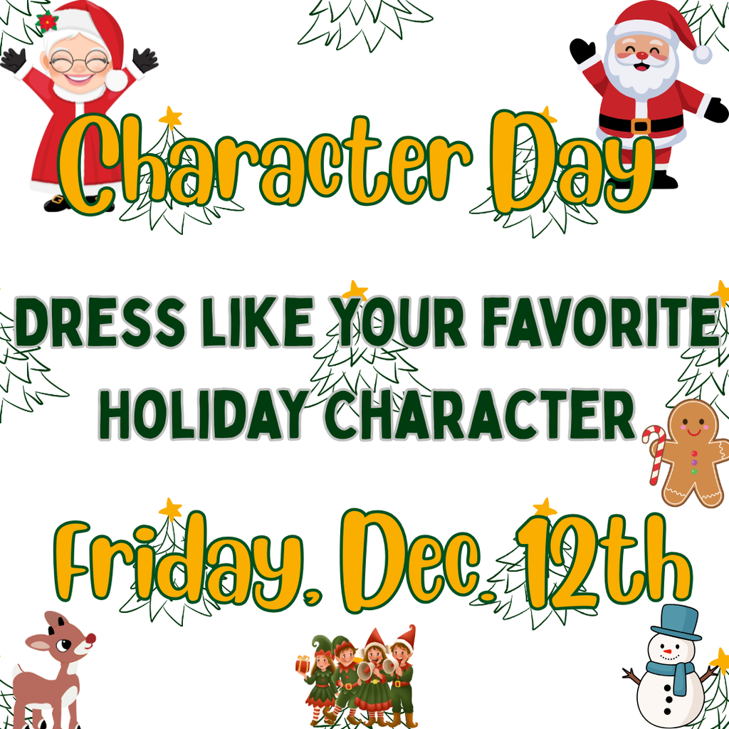 Dress like your favorite holiday character on Friday, Dec. 12th