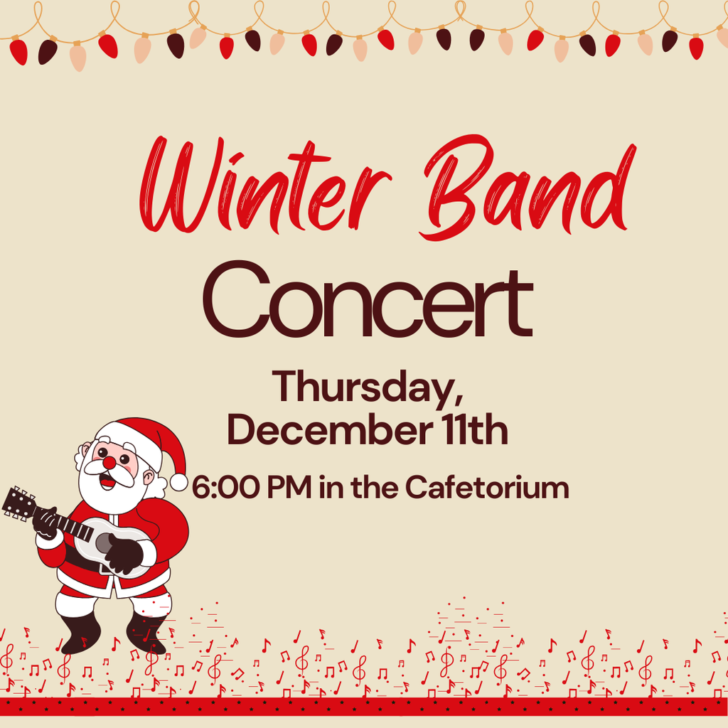 Inforgraphic with santa playing a guitar announcing our winter Band Concert. Thursday, December 11th 6 pm in the Cafetorium