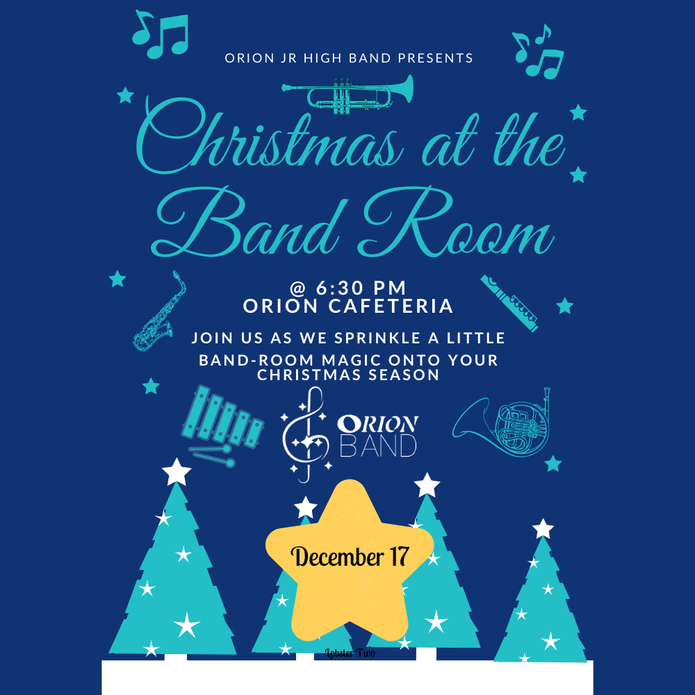 The Orion Junior High Band Concert will be on Wednesday, December 17th at 6:30 pm in the Orion Junior High Cafeteria. Come join us as we sprinkle a little band-room magic onto your Christmas season!