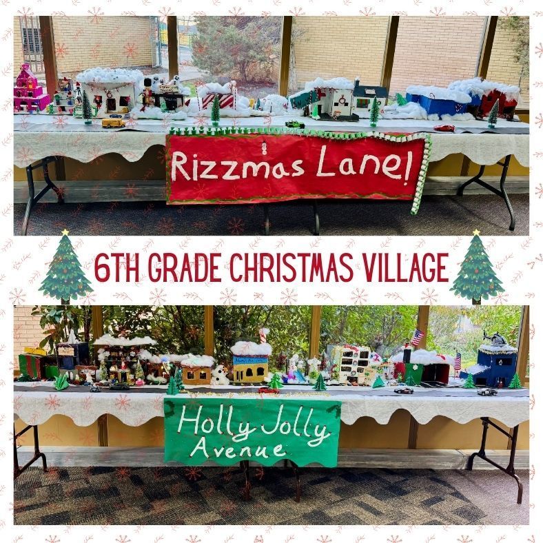 6th Grade Christmas Village- Rizzmas Lane! and Holly Jolly avenue