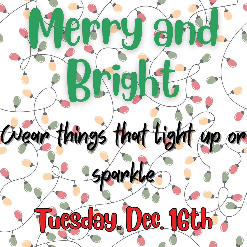 On Tuesday, Dec. 16th wear things that light up or sparkle.