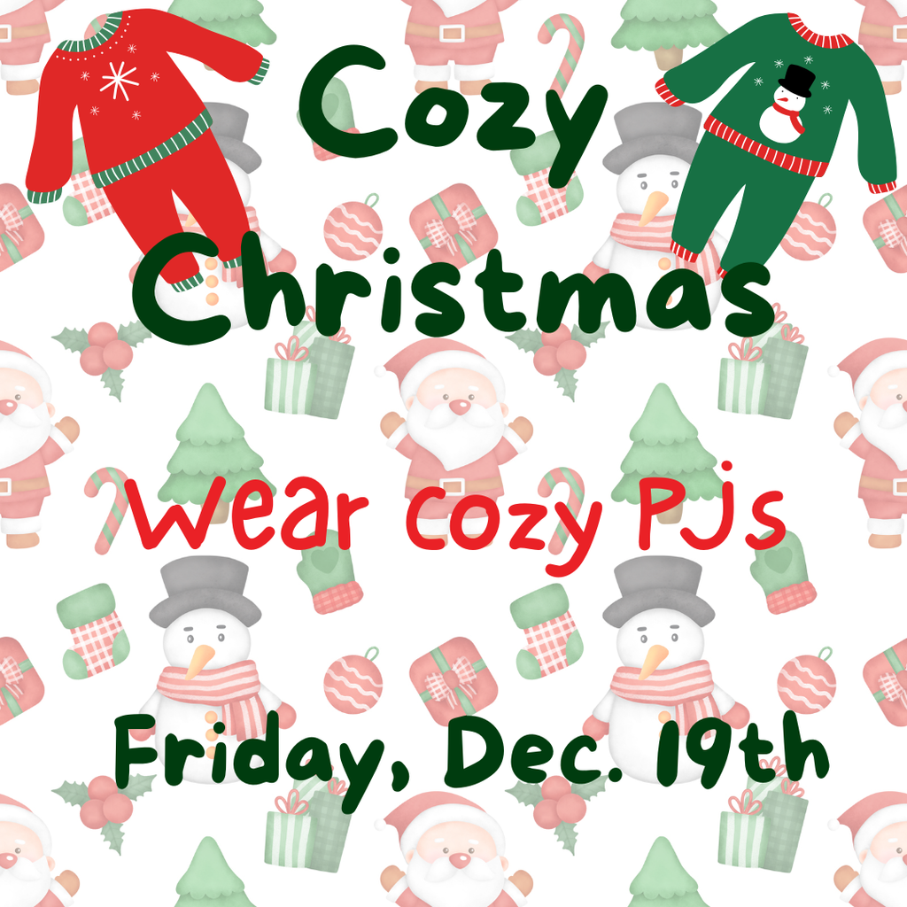 Wear cozy pajamas on Friday, December 19th.