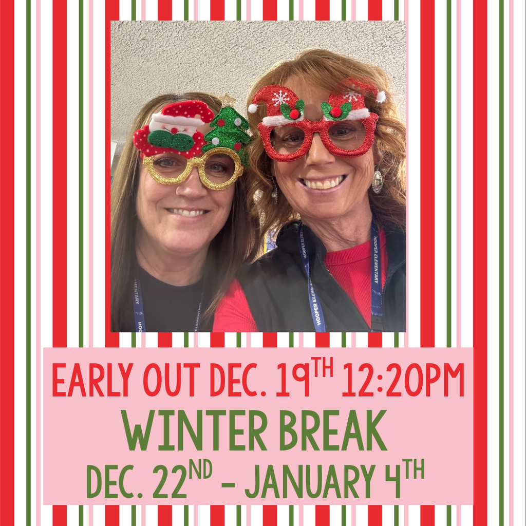 A festive, holiday-themed graphic with a candy cane border. It features a selfie of two smiling women wearing novelty Christmas glasses. The text below the photo announces an early dismissal and the dates for the winter break. The text reads: "EARLY OUT DEC. 19 12:20PM. WINTER BREAK DEC. 22– JANUARY 4
