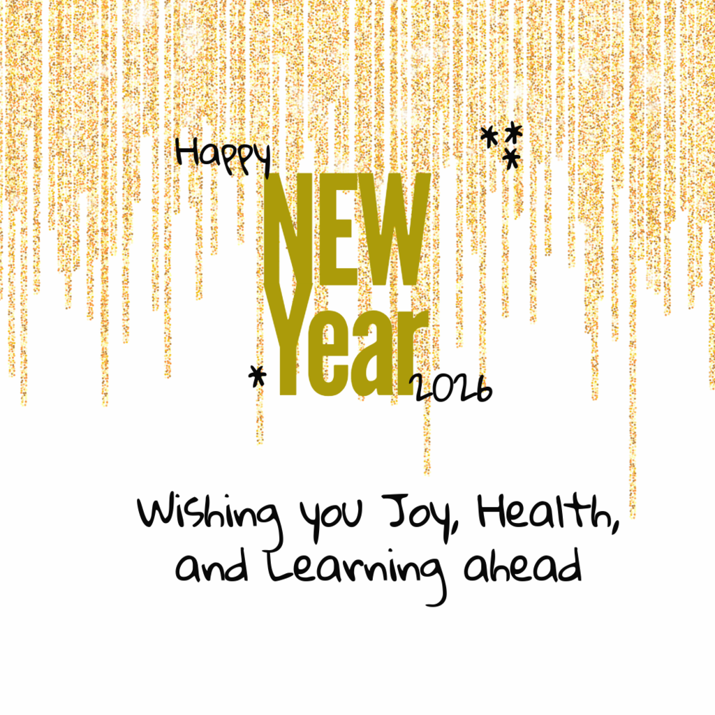 Happy New Year, 2026. wishing you joy, health, and learning ahead