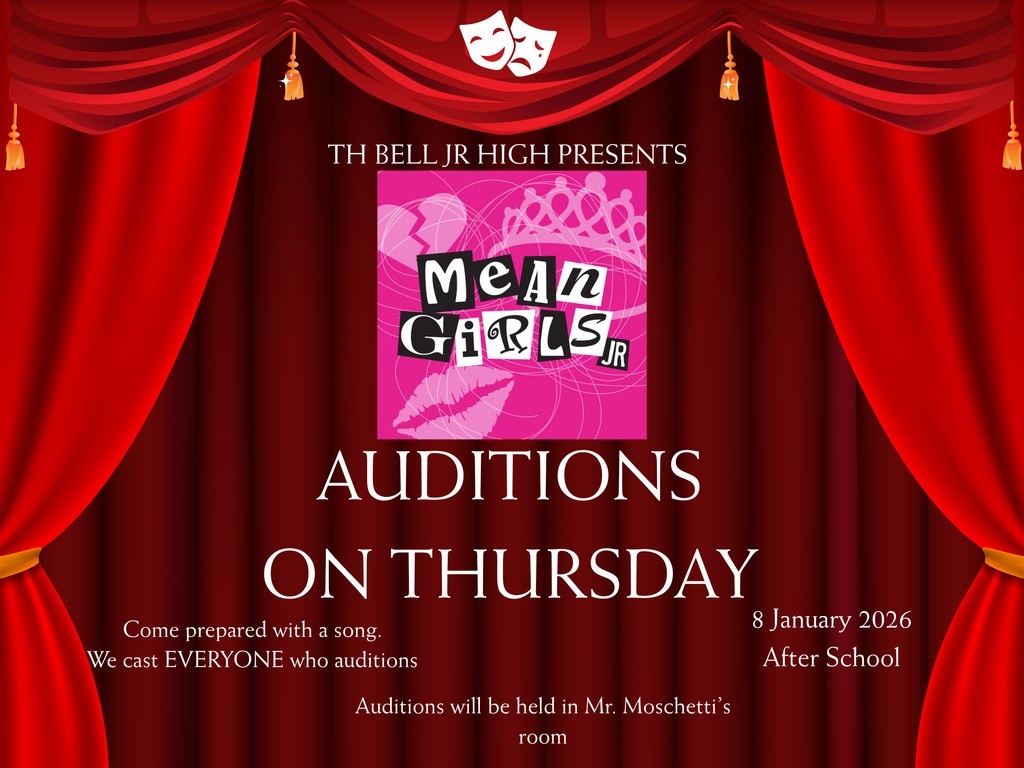 th bell jr high presents mean girls jr auditions on thursday come prepared with a song we cast everyone who audutions 8 january 2026 after school