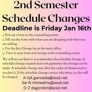 Class Change Deadline is January 16th go to counseling Office for Details